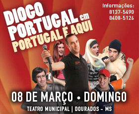 Diogo Portugal – Stand Up Comedy “Portugal é Aqui” 08 de Março – Teatro Municipal – Dourados – MS