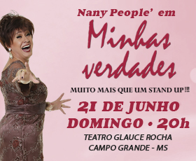 “Minhas Verdades” – Nany People 21 de Junho – Teatro Glauce Rocha – Campo Grande – MS