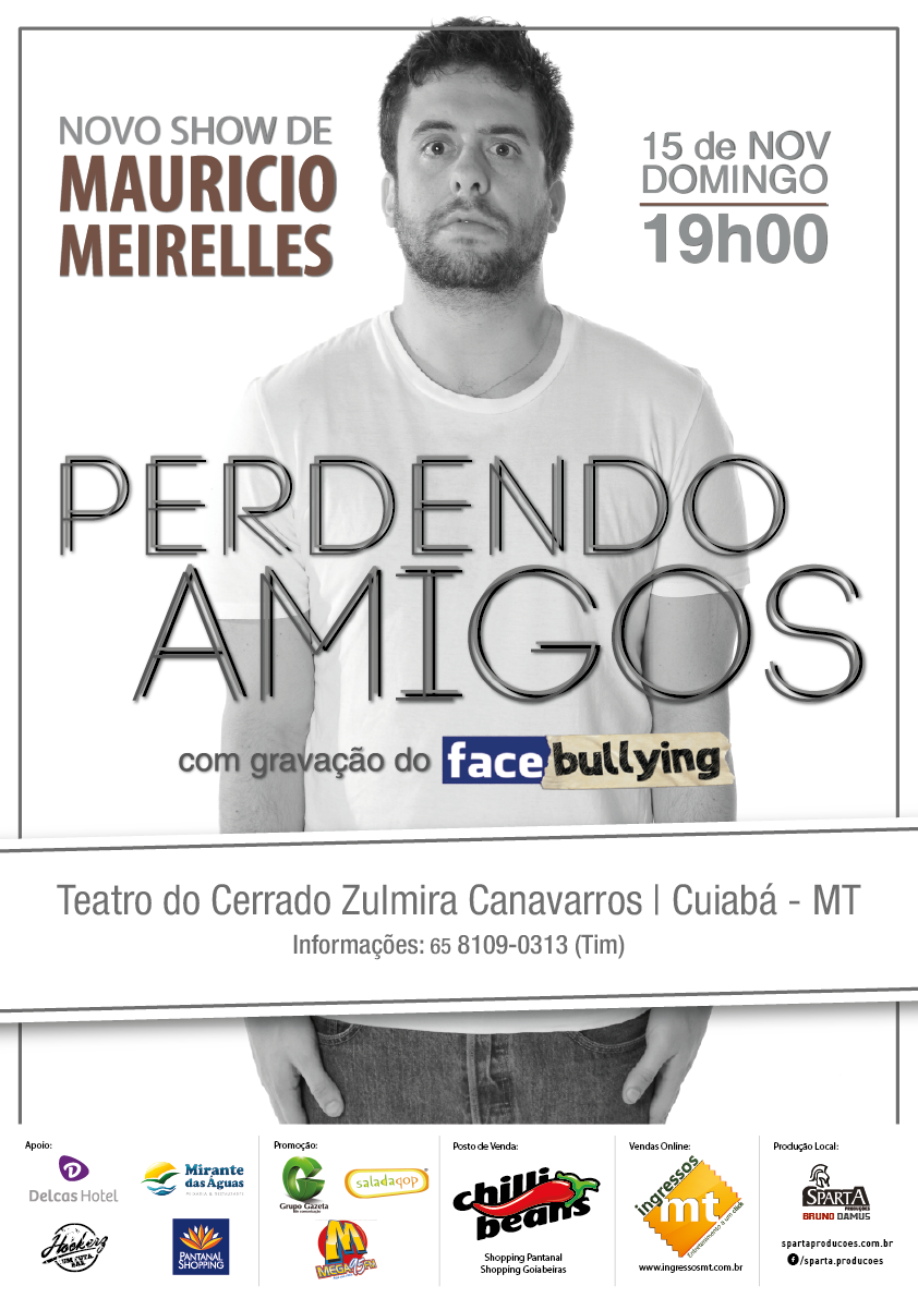 Maurício Meirelles – “Perdendo Amigos” 15 de Novembro – Teatro Zulmira Canavarros – Cuiabá – MT