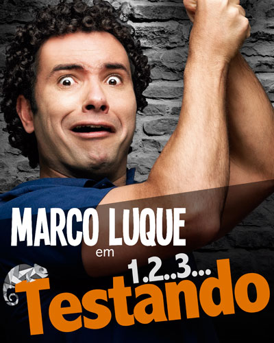 Marco Luque – “1, 2, 3 Testando” 19 e 20 de Agosto – Teatro Zulmira Canavarros – Cuiabá – MT
