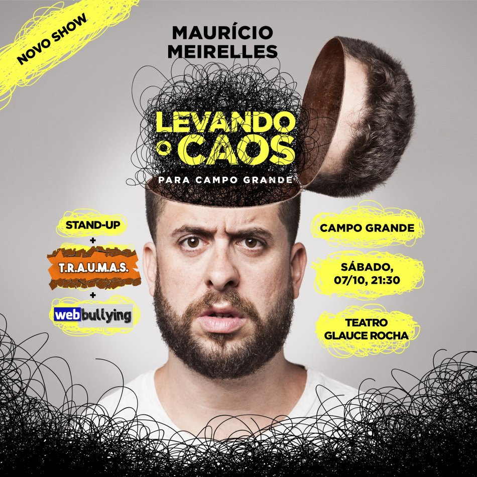 Maurício Meirelles – “Levando o Caos” 07 de Outubro – Teatro Glauce Rocha – Campo Grande – MS
