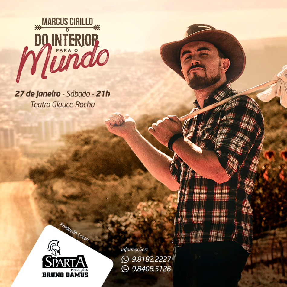 Marcus Cirillo – “Do Interior para o Mundo” 27 de Janeiro – Teatro Glauce Rocha – Campo Grande – MS