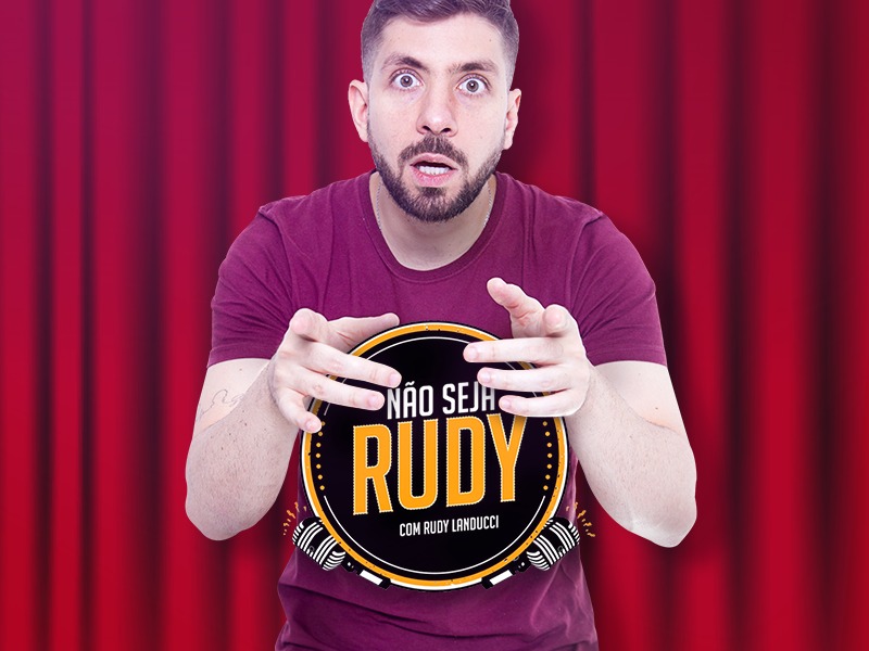 Rudy Landucci – “Não Seja Rudy” 15 de Setembro – Teatro Glauce Rocha – Campo Grande – MS