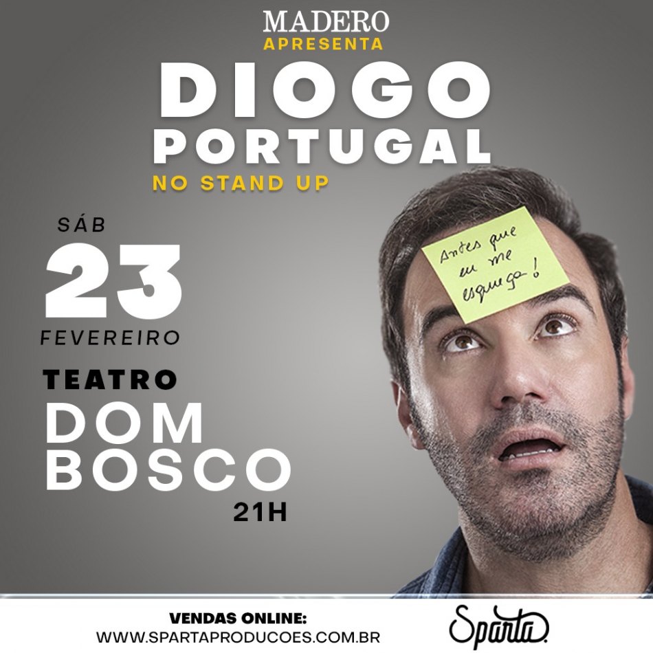 Diogo Portugal – “Partiu Portugal”                                     23 de Fevereiro – Teatro Dom Bosco – Campo Grande – MS