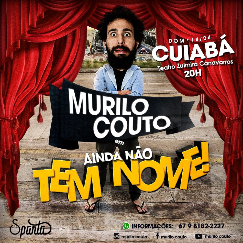 Murilo Couto – “Ainda Não Tem Nome”               14 de Abril – Teatro Zulmira Canavarros – Cuiabá – MT
