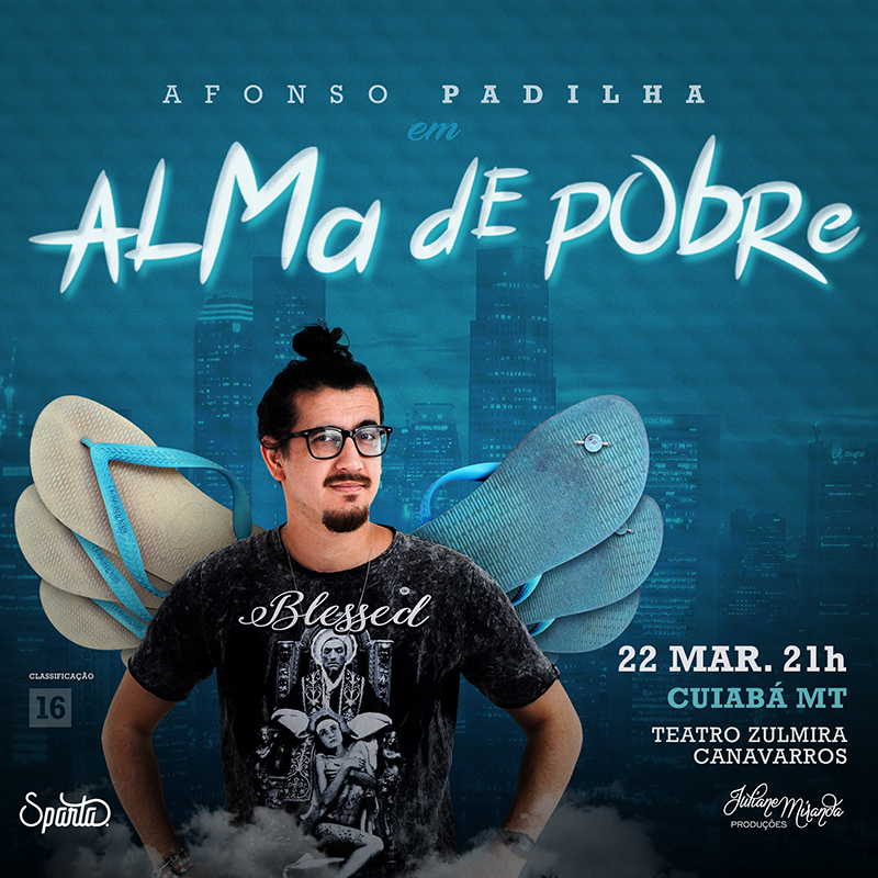 Afonso Padilha – “Alma de Pobre”                        22 de Março – Teatro Zulmira Canavarros – Cuiabá – MT