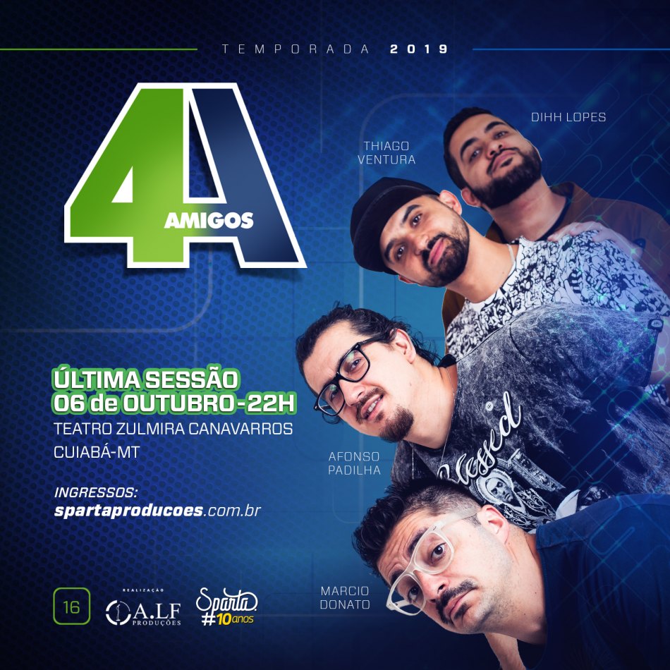4 Amigos                                                                    06 de Outubro – Teatro Zulmira Canavarros – Cuiabá – MT