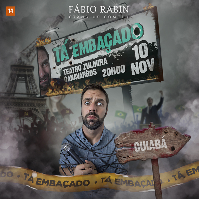 Fábio Rabin – “Tá Embaçado”                                10 de Novembro – Teatro Zulmira Canavarros – Cuiabá – MT