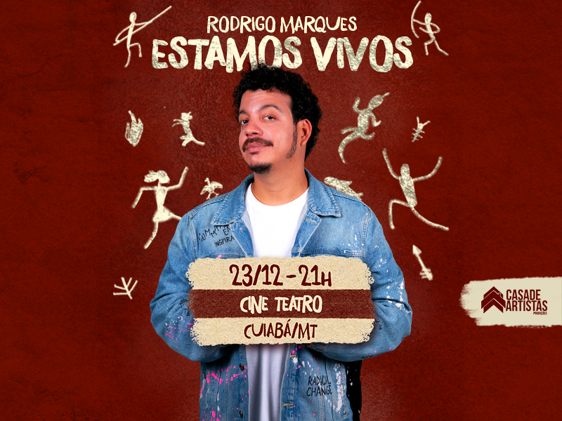 Rodrigo Marques – Estamos Vivos / Cuiabá – MT