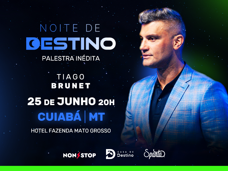 Tiago Brunet – Noite de Destino – Cuiabá/MT – 25/06