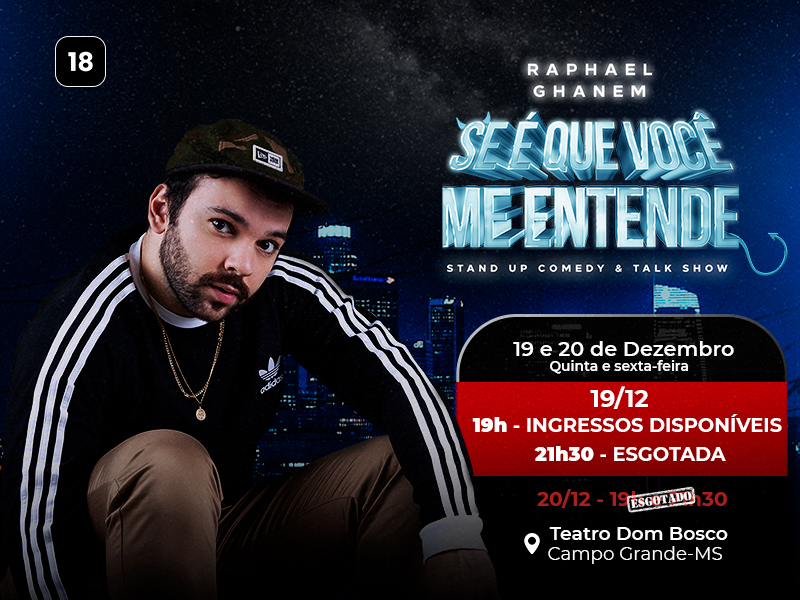 Raphael Ghanem – Se É Que Você Me Entende – Campo Grande/MS – 19 e 20/12