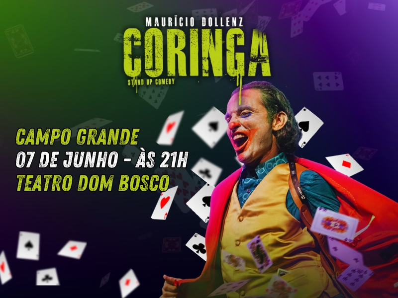 Maurício Dollenz – Coringa – Campo Grande/MS – 07/06