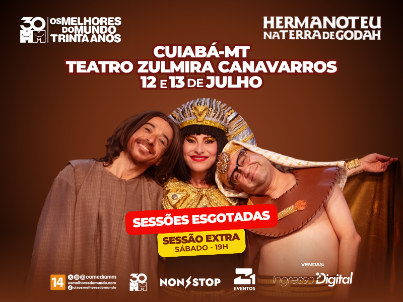 Cia. Os Melhores do Mundo – Hermanoteu na Terra de Godah – Cuiabá/MT – 12 e 13/07