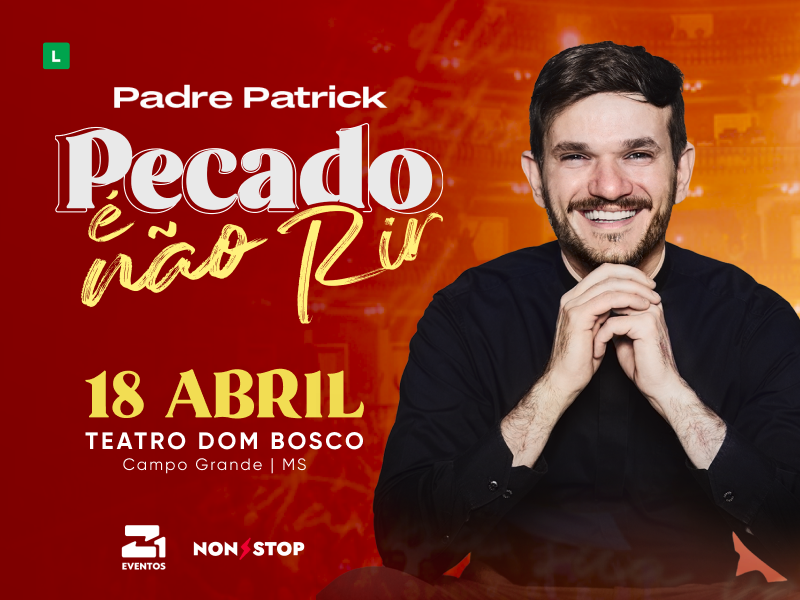 Padre Patrick – Pecado É Não Rir – Campo Grande/MS – 18/04